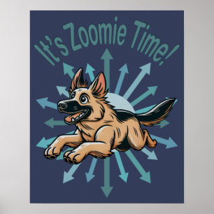 It’s Zoomie Time German Shepherd Poster