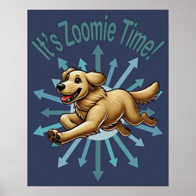 It’s Zoomie Time Golden Retriever Poster (Front)