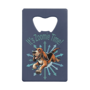 It’s Zoomie Time Hound Dog Credit Card Bottle Opener