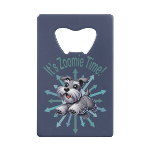 It’s Zoomie Time Miniature Schnauzer Credit Card Bottle Opener