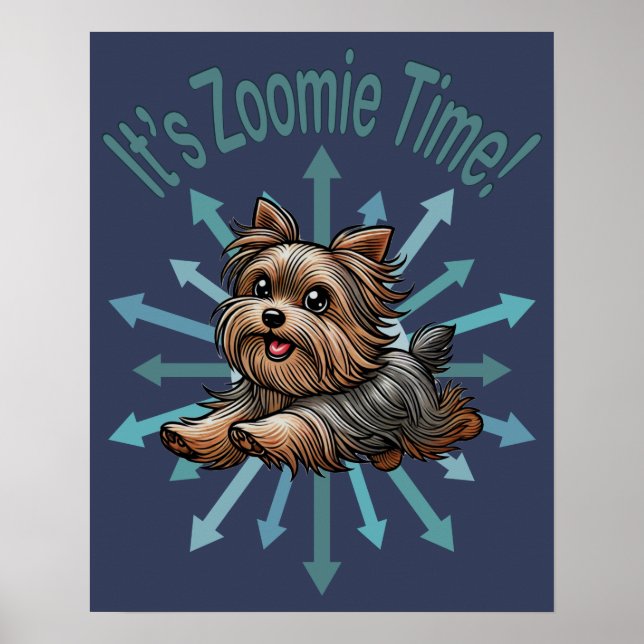 It’s Zoomie Time Yorkshire Terrier Poster (Front)
