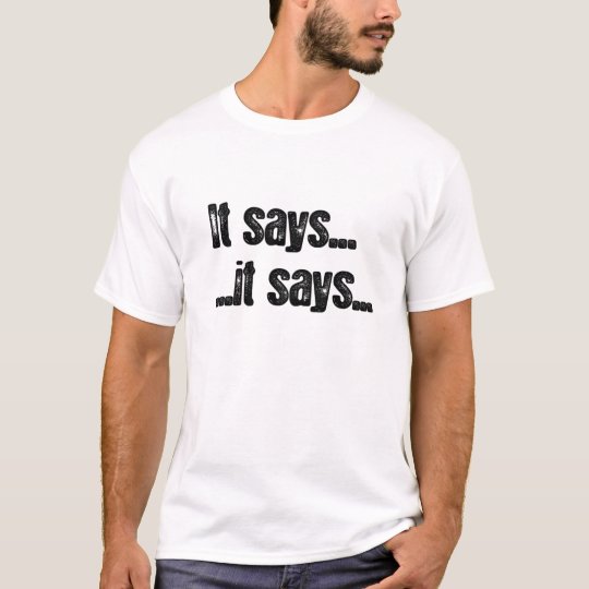 It says... T-Shirt