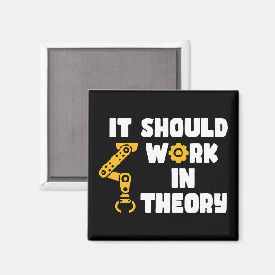 It Should Work In Theory, Funny Robotic Arm Saying Magnet