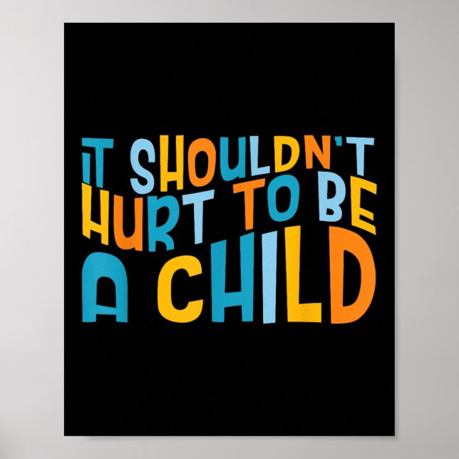 It Shouldnt Hurt To Be A Child Abuse Prevention Aw Poster (Front)