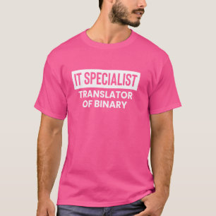 IT Specialist Translator Of Binary Tech Support IT T-Shirt