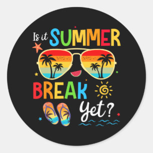 It Summer Break Yet Happy Last Day Of School Teach Classic Round Sticker