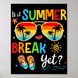 It Summer Break Yet Happy Last Day Of School Teach Poster