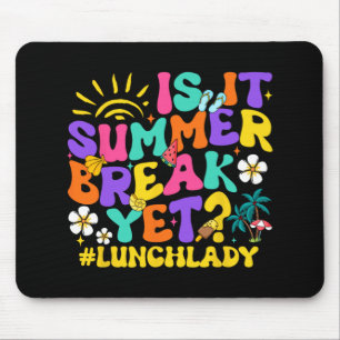 It Summer Break Yet Lunch Lady Last Day Of School Mouse Pad