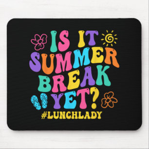 It Summer Break Yet Lunch Lady Last Day Of School  Mouse Pad