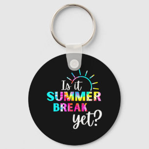 It Summer Break Yet Teacher Appreciation 2 Keychain