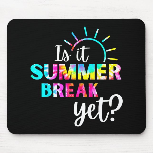 It Summer Break Yet Teacher Appreciation 2  Mouse Pad (Front)