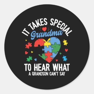 It Take A Special Grandma To Hear What A Grandma C Classic Round Sticker