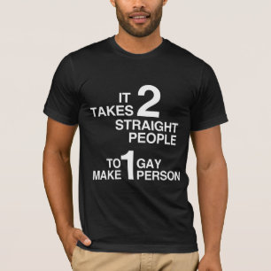 IT TAKES 2 STRAIGHT PEOPLE T-Shirt