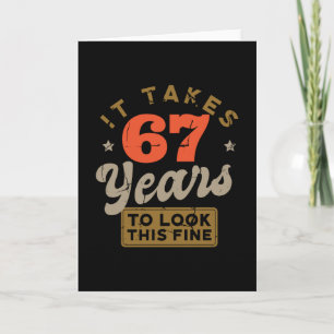 It takes 67 Years to look this fine Greeting Card