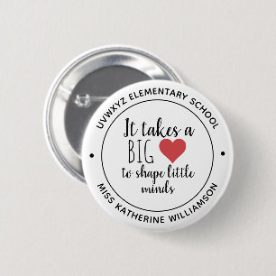 It Takes a Big Heart Teacher Appreciation Custom 2 Inch Round Button
