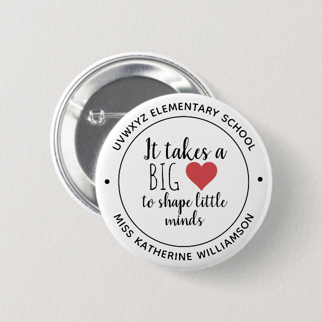 It Takes a Big Heart Teacher Appreciation Custom 2 Inch Round Button (Front & Back)