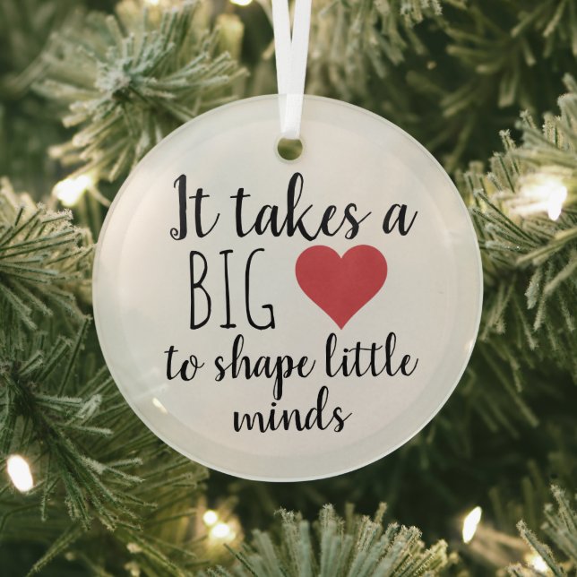 It Takes a Big Heart Teacher Appreciation Gifts Glass Ornament (Insitu)