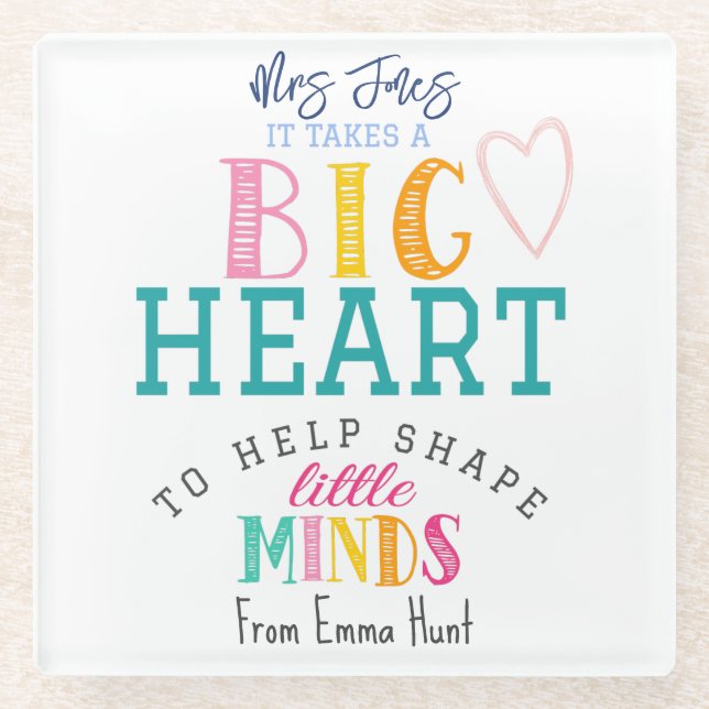 IT TAKES A BIG HEART TEACHER GIFT GLASS COASTER (Front)