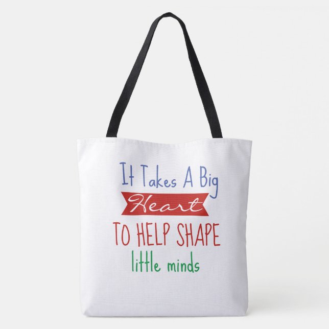 It takes a big heart to help shape little minds tote bag (Back)