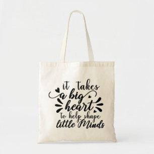 it takes a big heart to help shape little minds tote bag