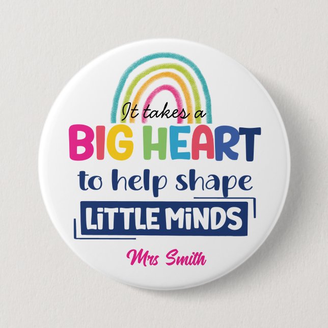 It takes a big heart to help shape Teacher 3 Inch Round Button (Front)