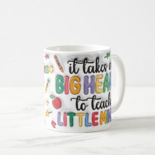 it takes a big heart to shape little minds coffee mug