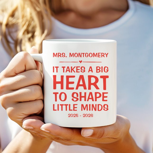 It takes a big heart to shape little minds coffee mug (Creator Uploaded)