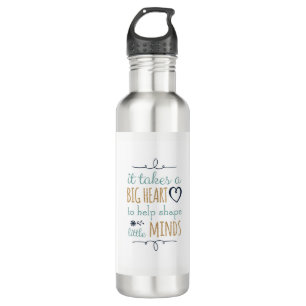 It Takes a Big Heart to Shape Little Minds Teacher 710 Ml Water Bottle