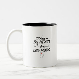 It takes a big heart to shape little minds Two-Tone coffee mug