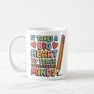 It Takes a Big Heart to Teach Little Min Coffee Mug