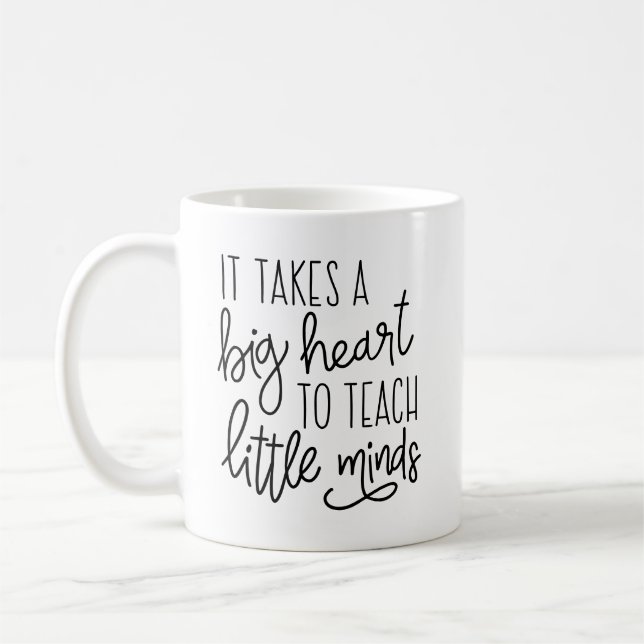 It Takes a Big Heart to Teach Little Minds Coffee Mug (Left)