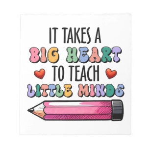 It Takes A Big Heart To Teach Little Minds Notepad