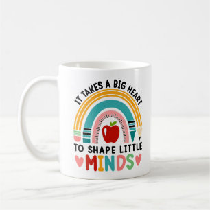 It Takes a Big Heart to Teach Little Minds   Teach Coffee Mug