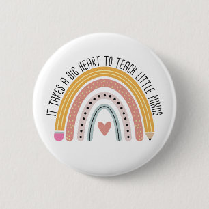 It Takes A Big Heart To Teach Little Minds Teacher 2 Inch Round Button