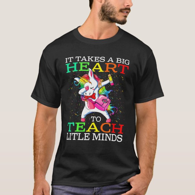 It Takes A Big Heart To Teach Little Minds Teacher T-Shirt (Front)