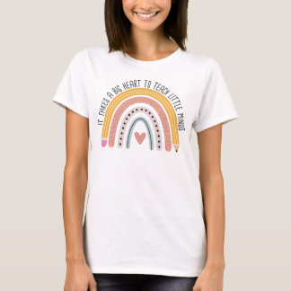 It Takes A Big Heart To Teach Little Minds Teacher T-Shirt