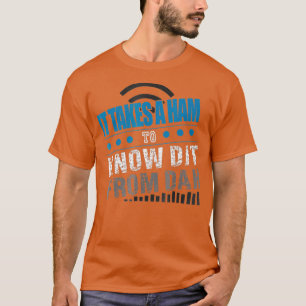 It Takes A Ham To Know Dit From Dah Funny Radio T-Shirt