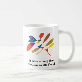 It Takes a Long Time to Grow an Old Friend Coffee Coffee Mug