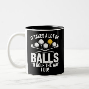It Takes A Lot Of Balls To Golf Funny Golf Golfing Two-Tone Coffee Mug