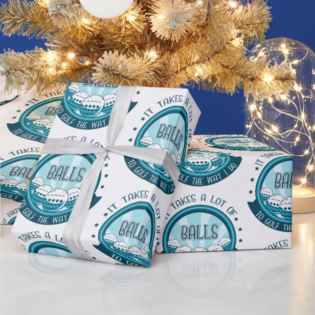 It Takes A Lot Of Balls To Golf The Way I Do Wrapping Paper (Holidays)