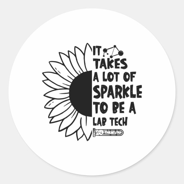 It Takes A Lot Of Sparkle Laboratory Lab Tech Classic Round Sticker (Front)