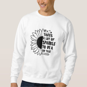 It Takes A Lot Of Sparkle Laboratory Lab Tech Sweatshirt