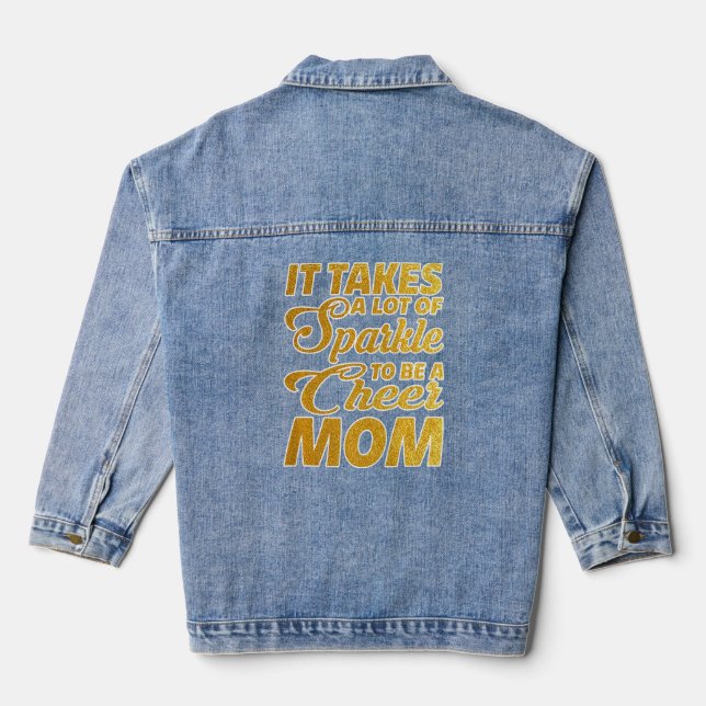 It Takes A Lot Of Sparkle To Be A Cheer Mom Premiu Denim Jacket (Back)