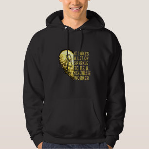 It Takes A Lot Of Sparkle To Be A Healthcare Worke Hoodie