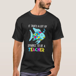 It Takes A Lot Of Sparkle To Be A Teacher Cute Fis T-Shirt