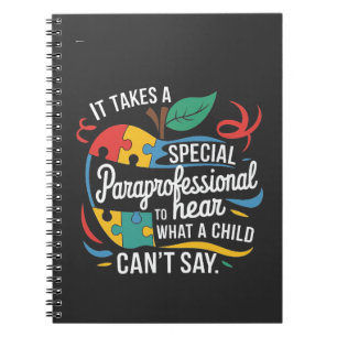 It Takes a Paraprofessional to Hear What a Child Notebook