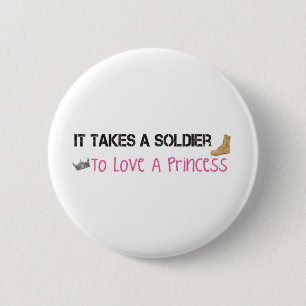 It Takes A Soldier To Love A Princess 2 Inch Round Button