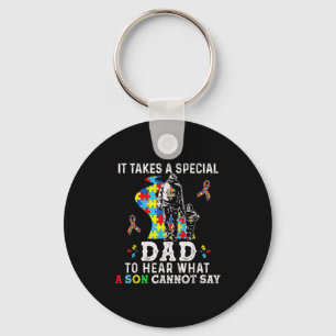 It Takes A Special Dad To Hear What A Son Cannot S Keychain