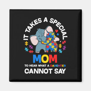 It Takes A Special Mom Autistic Daughter Proud Aut Magnet