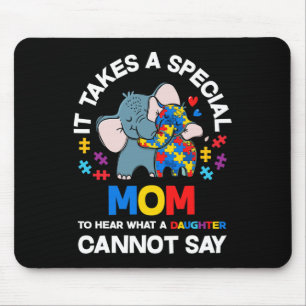 It Takes A Special Mom Autistic Daughter Proud Aut Mouse Pad